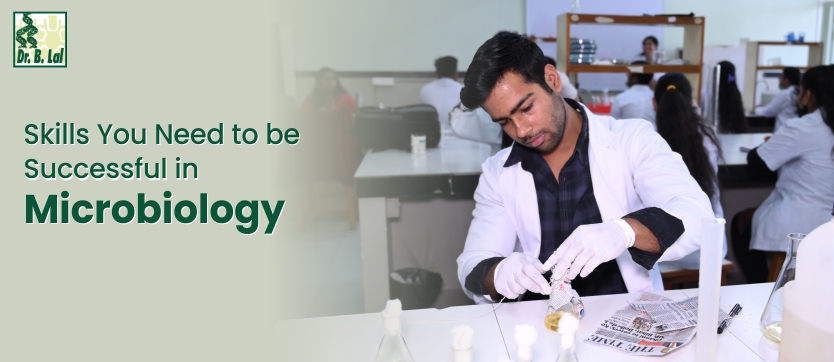 Skills you need to be successful in Microbiology.